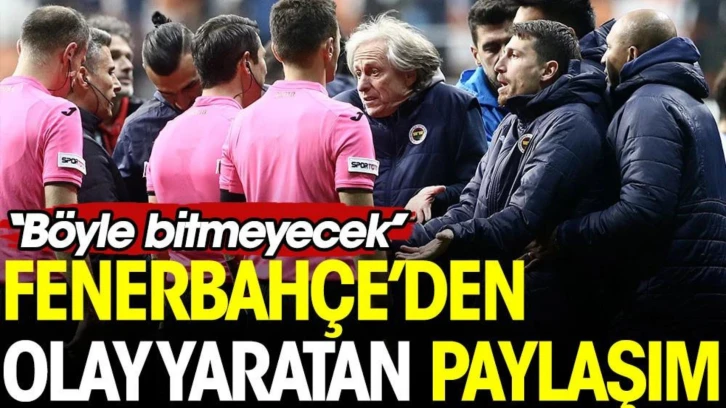 Fenerbahçe'den olay yaratan paylaşım: Böyle bitmeyecek