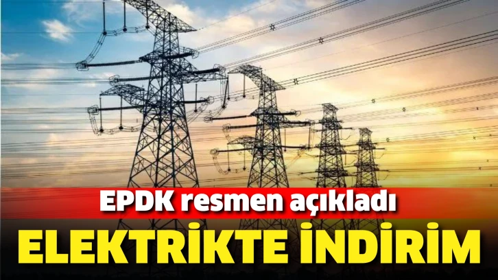 Elektrikte indirim: EPDK resmen açıkladı