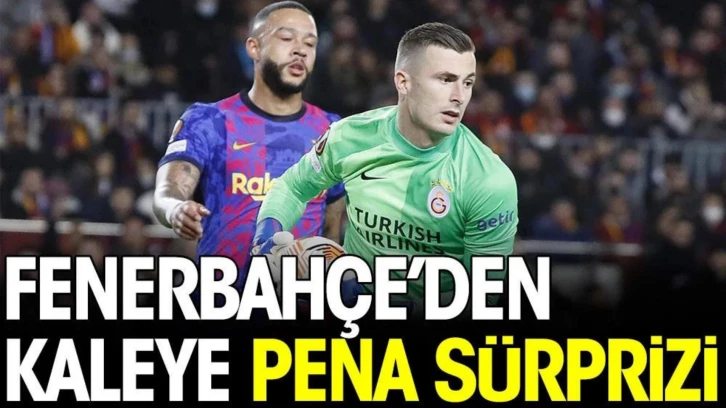 Fenerbahçe'den kaleye Pena sürprizi