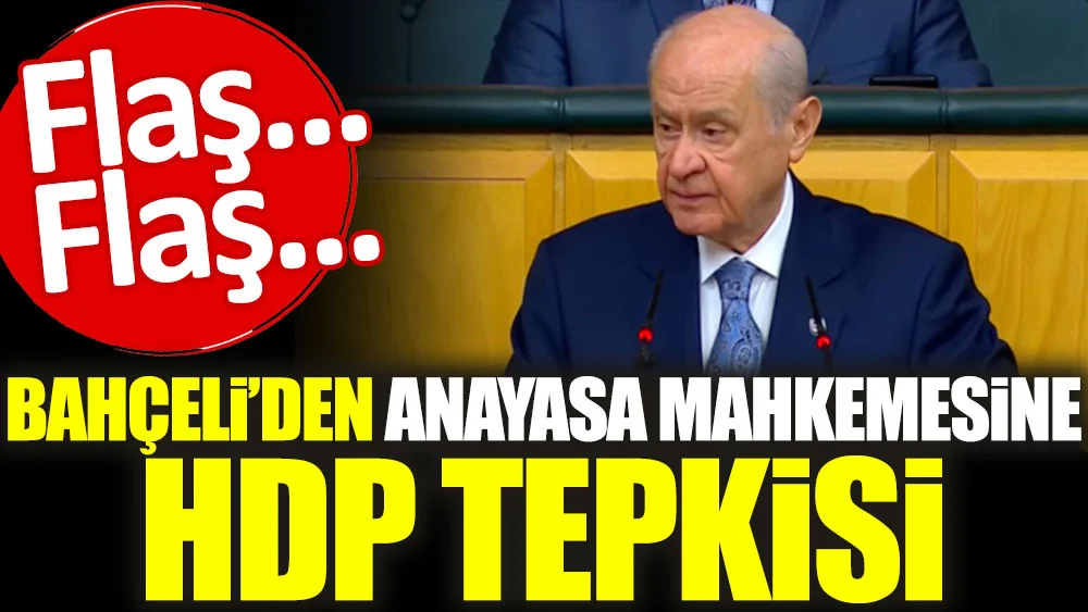 Devlet Bahçeli'den Anayasa Mahkemesine HDP tepkisi