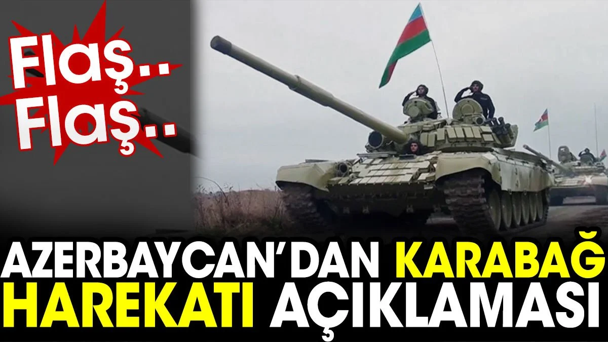 Azerbaycan'dan Karabağ harekatı açıklaması