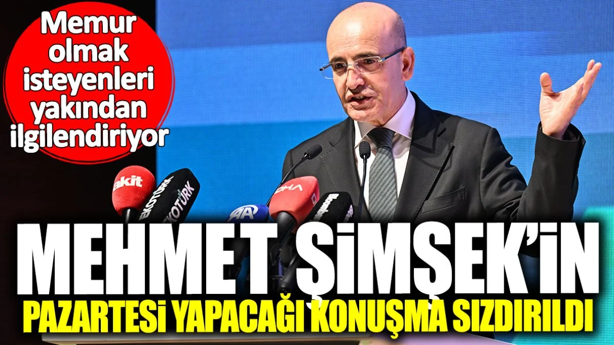 Mehmet Şimşek’in Pazartesi yapacağı konuşma sızdırıldı! Memur olmak isteyenleri yakından ilgilendiriyor