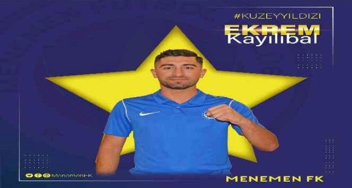 Menemen FK, Ekrem Kayılıbal’ı transfer etti