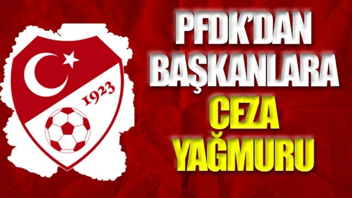 PFDK kararları açıklandı. Ahmet Nur Çebi, Dursun Özbek ve Erden Timur'a ceza yağdı