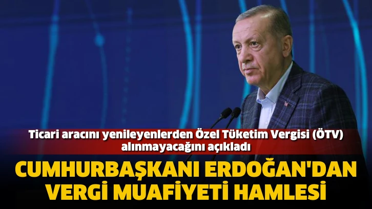 Seçime 20 gün kala Cumhurbaşkanı Erdoğan'dan vergi muafiyeti hamlesi