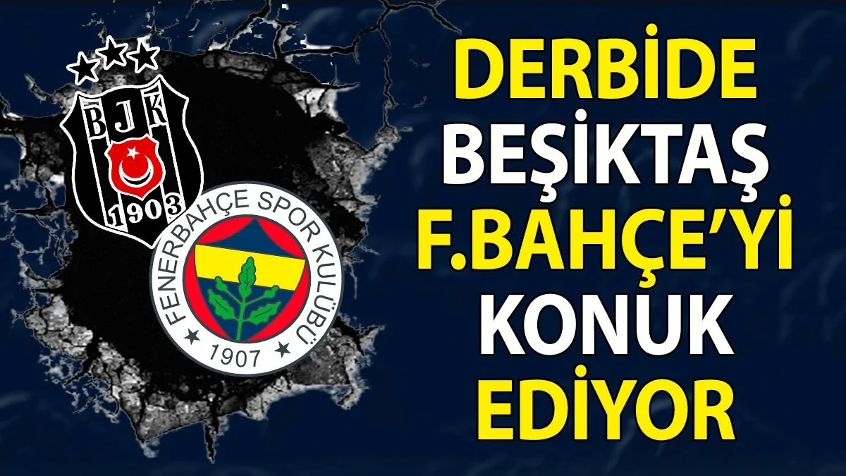 Süper Lig'de derbi günü: Beşiktaş - Fenerbahçe