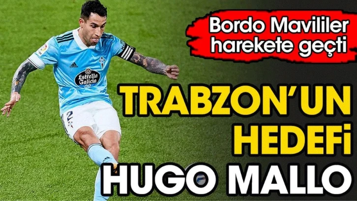 Trabzonspor'un gözü Hugo Mallo'da. Bordo Mavililer harekete geçti