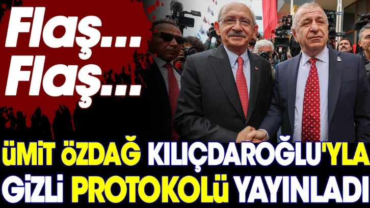Ümit Özdağ Kılıçdaroğlu'yla gizli protokolü yayınladı