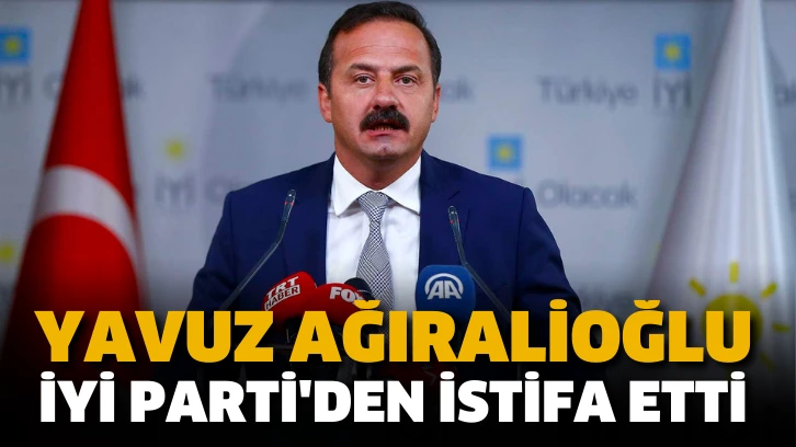 Yavuz Ağıralioğlu İyi Parti'den istifa etti