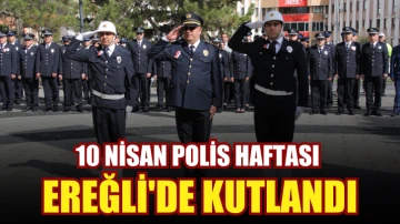 10 Nisan Polis Haftası Ereğli'de kutlandı