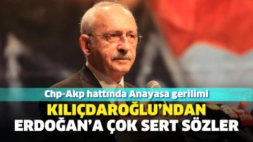 Kılıçdaroğlu’ndan Erdoğan’a çok sert sözler: AKP-CHP hattında anayasa gerilimi