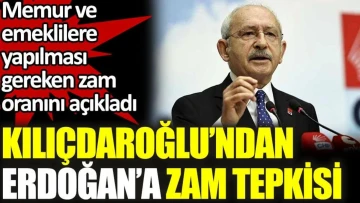 Kılıçdaroğlu'ndan Erdoğan'a zam tepkisi. Memur ve emeklilere yüzde 30 zam yapılmıştı