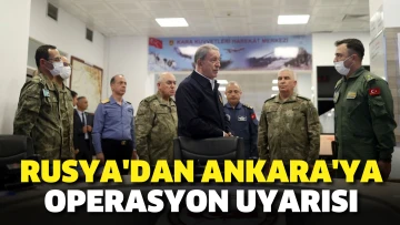 Rusya'dan Ankara'ya operasyon uyarısı: Türk meslektaşlarımıza çağrı yapacağız