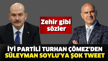 İYİ Partili Turhan Çömez'den Süleyman Soylu'ya şok tweet