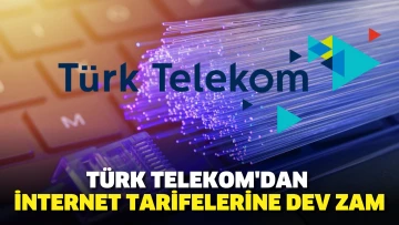 Türk Telekom'dan internet tarifelerine dev zam. 1 Aralık'tan itibaren geçerli olacak