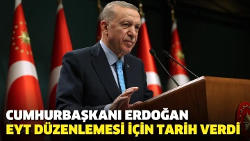 Cumhurbaşkanı Erdoğan EYT düzenlemesi için tarih verdi