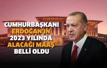 Cumhurbaşkanı Erdoğan'ın 2023 yılında alacağı maaş belli oldu