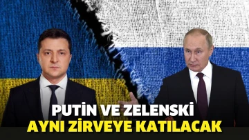 Putin ve Zelenskiy aynı zirveye katılacak