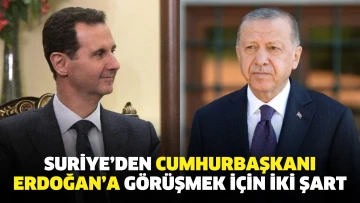 Suriye’den Cumhurbaşkanı Erdoğan’a görüşmek için iki şart