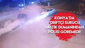 Konya’da drift atan alkollü sürücü polise böyle yakalandı, 60 bin lira ceza yedi