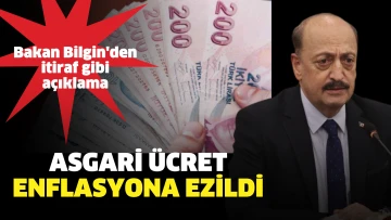 Bakan Bilgin'den flaş açıklama: Asgari ücret enflasyona ezildi