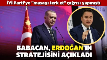 Babacan, Erdoğan'ın stratejisini açıkladı! İYİ Parti’ye ''masayı terk et'' çağrısı yapmıştı