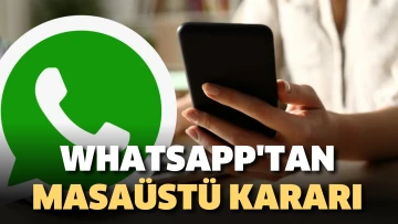 WhatsApp'tan masaüstü kararı