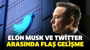 Elon Musk ve Twitter arasında flaş gelişme