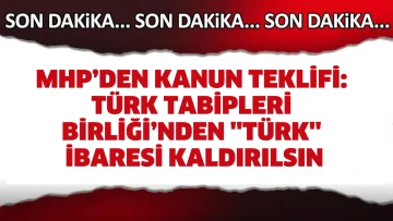 MHP’den kanun teklifi: Türk Tabipleri Birliği’nden ''Türk'' ibaresi kaldırılsın