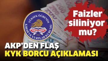 AKP’den flaş KYK borcu açıklaması. Faizler siliniyor mu