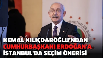 Kemal Kılıçdaroğlu’ndan Cumhurbaşkanı Erdoğan'a İstanbul'da seçim önerisi