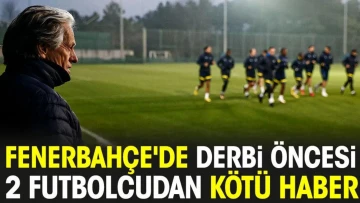 Fenerbahçe'de derbi öncesi 2 futbolcudan kötü haber