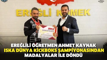 Ereğlili öğretmen Ahmet Kaynak, ISKA Dünya Kickboks Şampiyonasından madalyalar ile döndü