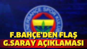 Fenerbahçe'den flaş Galatasaray açıklaması
