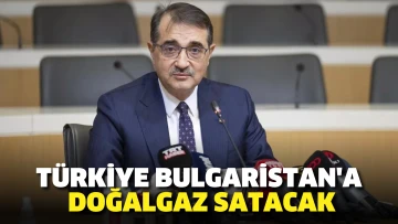 Son Dakika: Türkiye Bulgaristan'a doğalgaz satacak