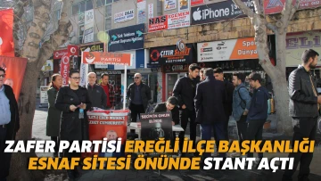 Zafer Partisi Ereğli İlçe Başkanlığı Esnaf sitesi önünde stant açtı