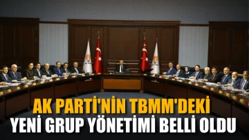 Ak Parti'nin TBMM'deki yeni grup yönetimi belli oldu