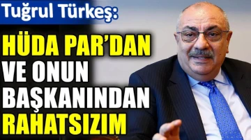 AKP'li Tuğrul Türkeş: HÜDA PAR'dan ve onun genel başkanından rahatsızım