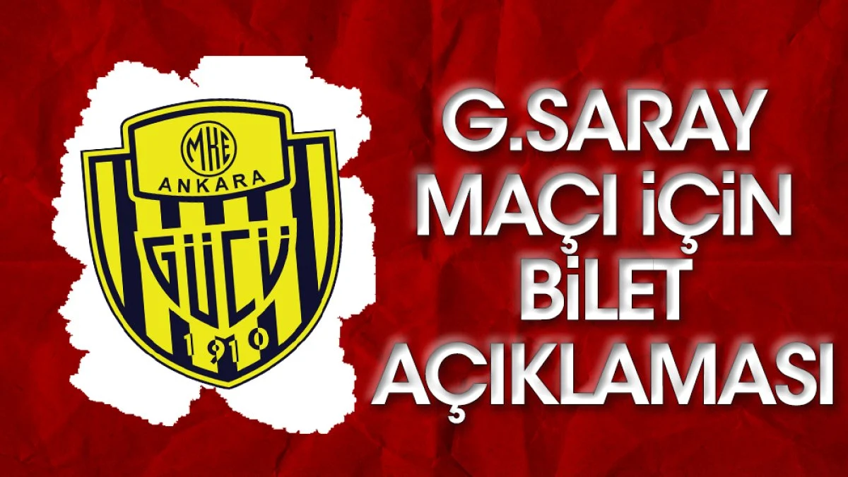 Ankaragücü'nden flaş Galatasaray maçı açıklaması