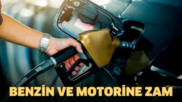 Benzin ve motorine zam