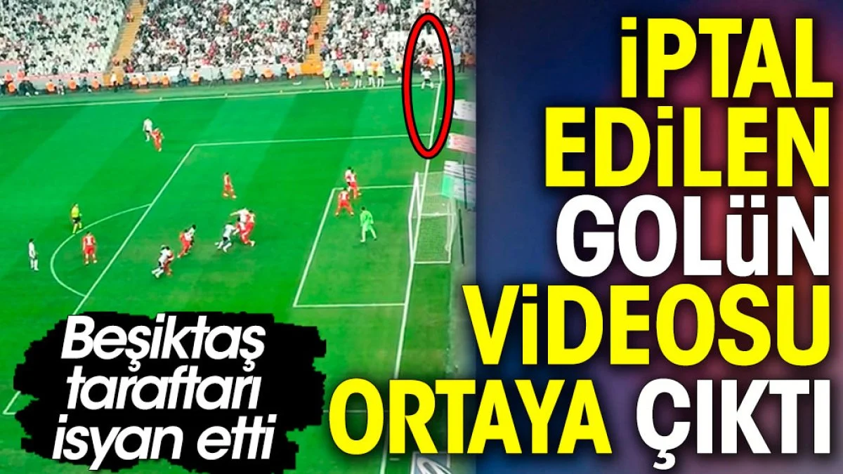 Beşiktaş'ın iptal edilen golünün en net görüntüsü ortaya çıktı