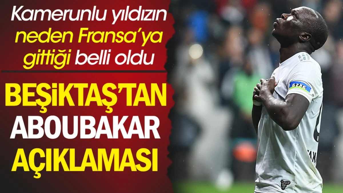 Beşiktaş'tan Vincent Aboubakar açıklaması