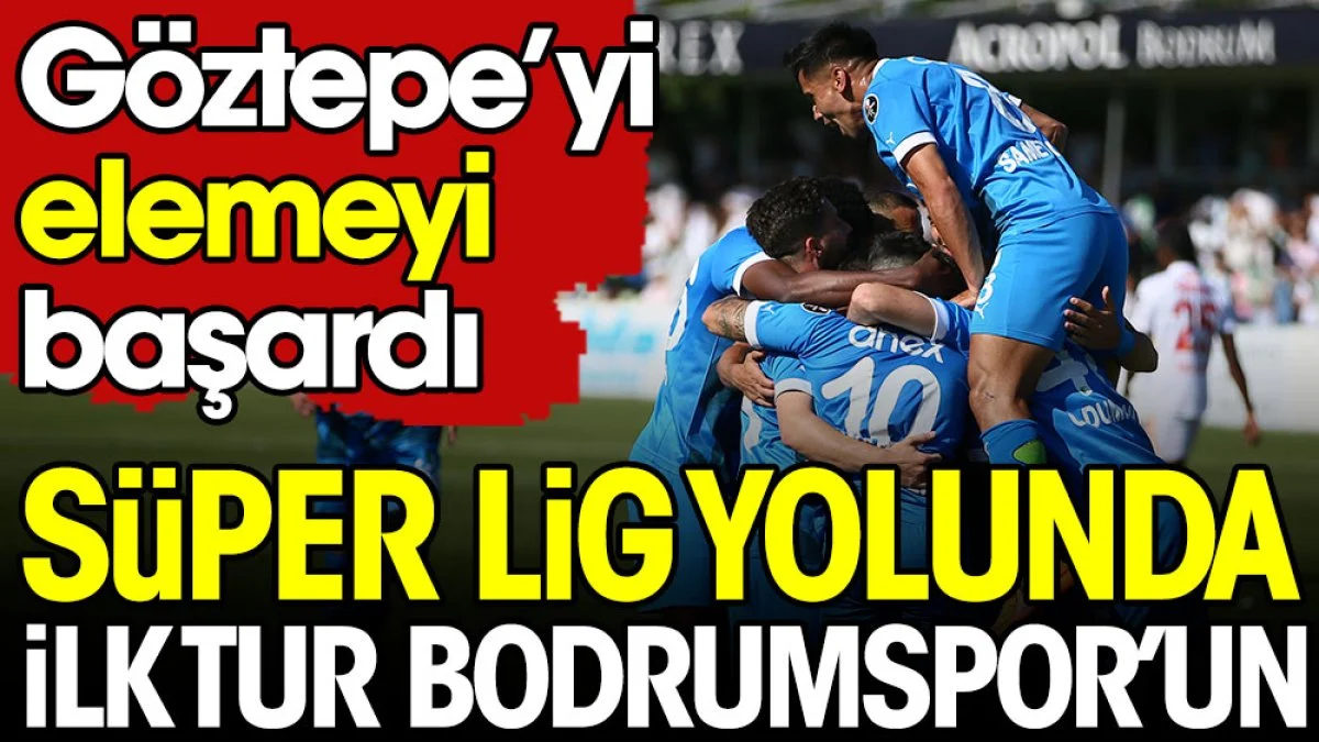 Bodrumspor Göztepe'yi play-off'un dışına itti