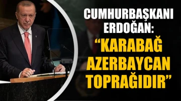 Cumhurbaşkanı Erdoğan: Karabağ Azerbaycan toprağıdır