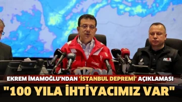 Ekrem İmamoğlu'ndan 'İstanbul depremi' açıklaması