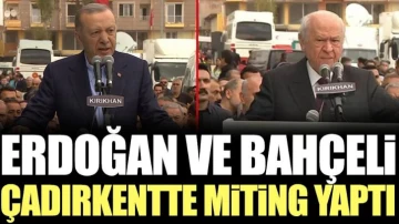 Erdoğan ve Bahçeli çadırkentte miting yaptı