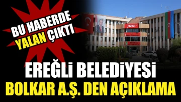 Ereğli Belediyesi Bolkar A.Ş. maaş zamlarıyla ilgili açıklama yaptı