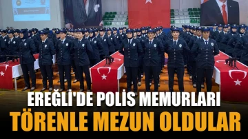 EREĞLİ'DE POLİS MEMURLARI TÖRENLE MEZUN OLDULAR
