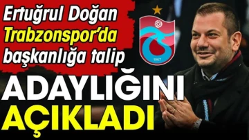 Ertuğrul Doğan resmen açıkladı. Trabzonspor'da ilk aday belli oldu
