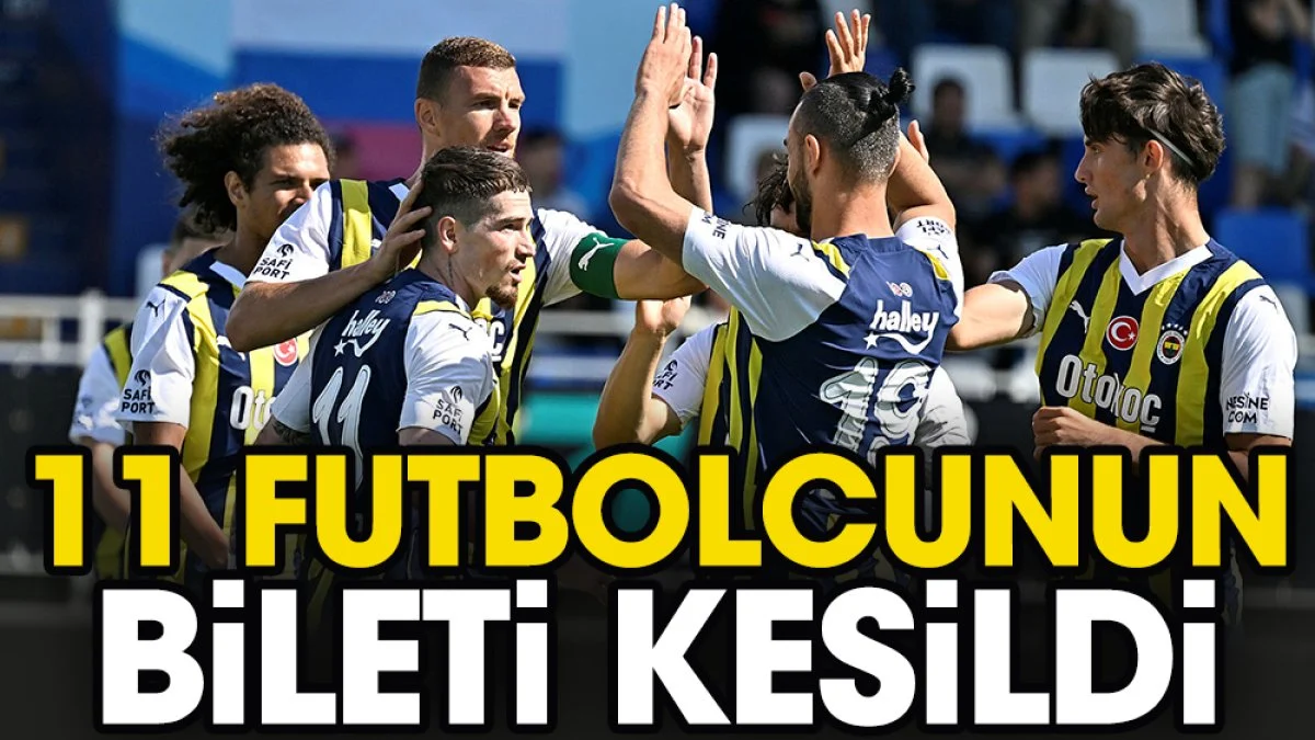 Fenerbahçe’de 11 futbolcu takımdan gönderilecek. Kartal'ın listesi belli oldu